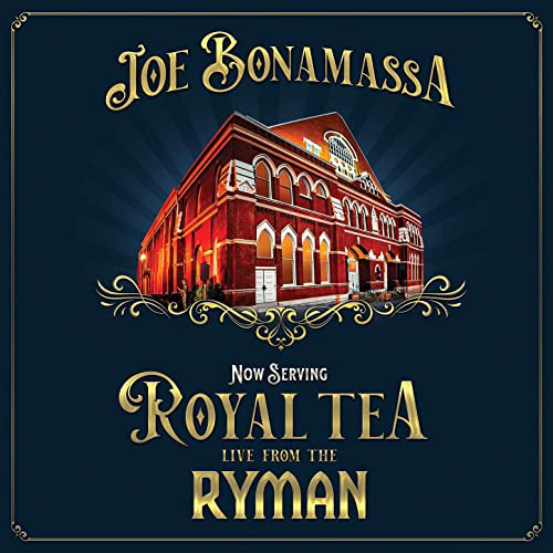 JOE BONAMASSA - Now Serving Royal Tea  LIVE from The Ryman