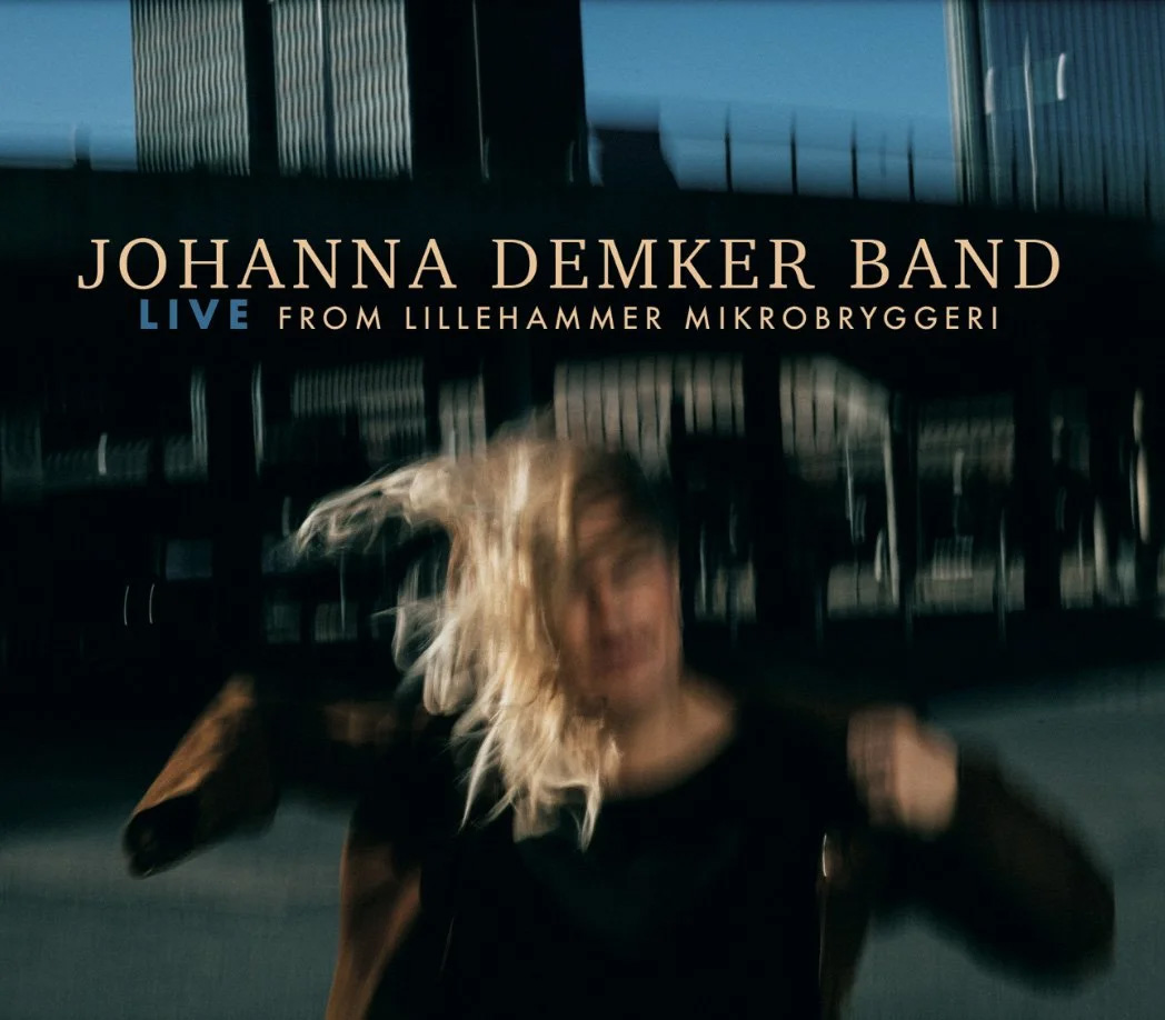 JOHANNA DEMKER - Live From Lillehammer Mikrobryggeri