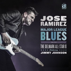 JOSE RAMIREZ - Major League Blues with Delmark All-Star Band  feat. Jimmy Johnson