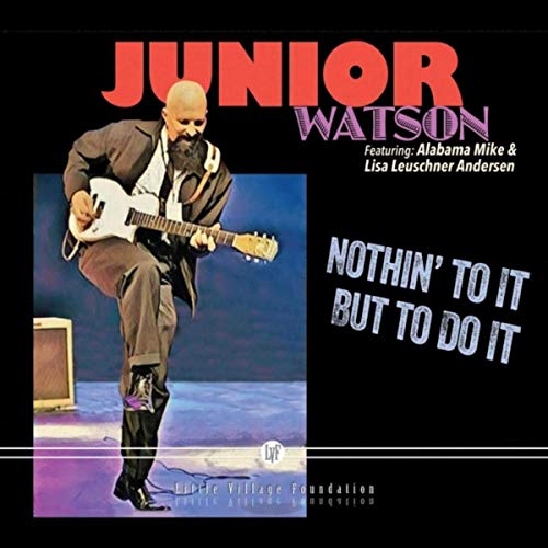 JUNIOR WATSON - Nothin’ To It But To Do It