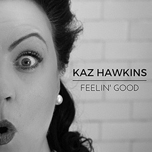 KAZ HAWKINS - Feelin Good