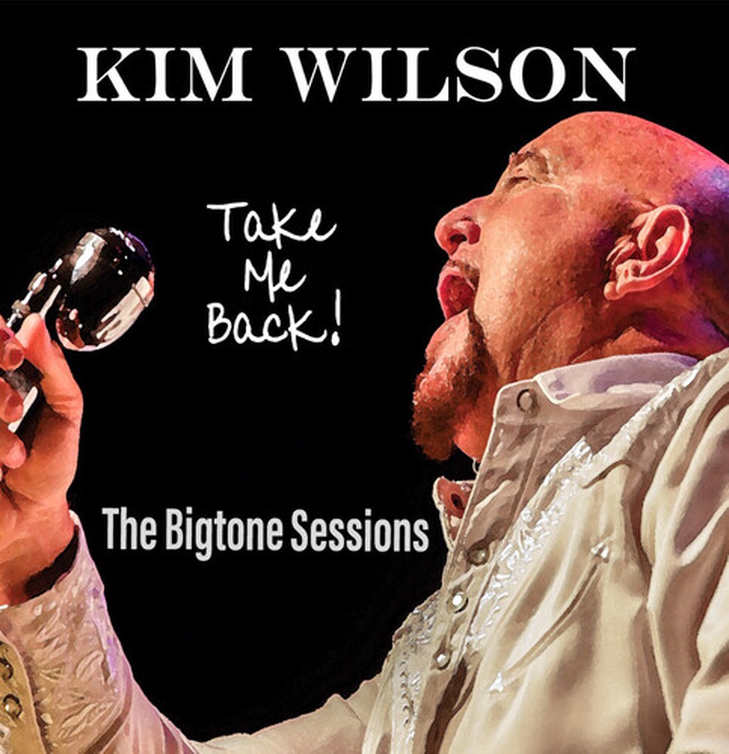 KIM WILSON - Take Me Back!