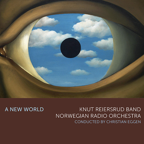 Knut Reiersrud Band and Norwegian Radio Orchestra - A New World 