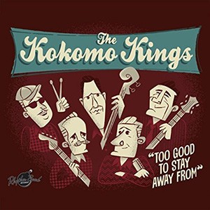 THE KOKOMO KINGS - Too Good To Stay Away From