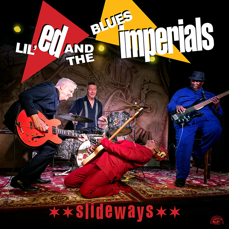 LIL’ ED & THE BLUES  IMPERIALS - Slideways