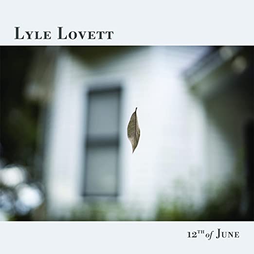 LYLE LOVETT - 12th of June