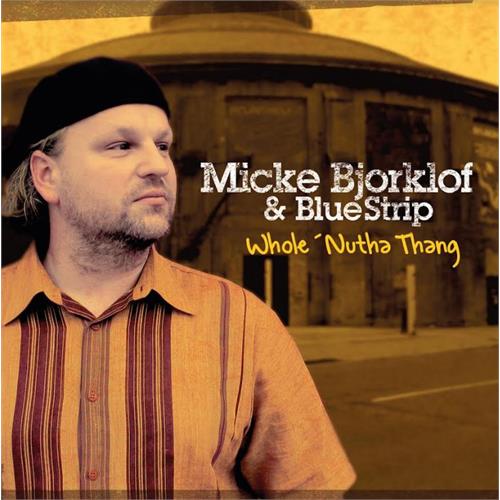 MICKE BJÔRKLÔF & BLUE TRIP - Whole Lotta Thang
