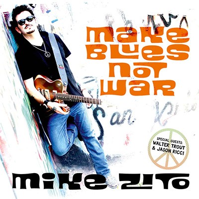 MIKE ZITO - Make Blues Not War