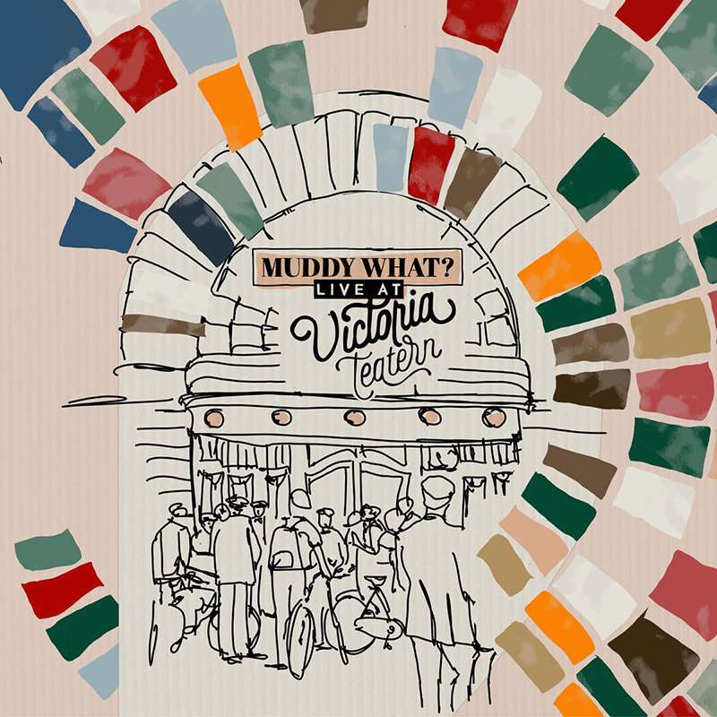 MUDDY WHAT? - Live at Victoria Teatern