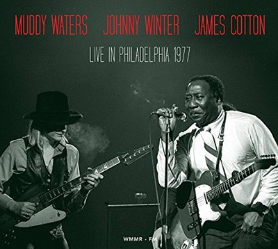 Muddy Waters - Johnny  Winter - James Cotton - Live In Philadelphia