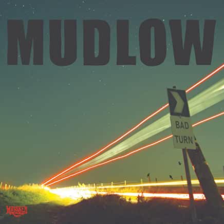 MUDLOW  - Bad Turn