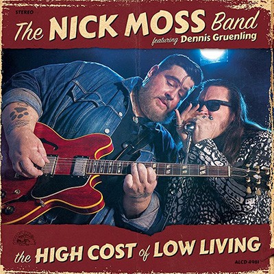 NICK MOSS BAND feat. Dennis Gruenling - The High Cost of Low Living