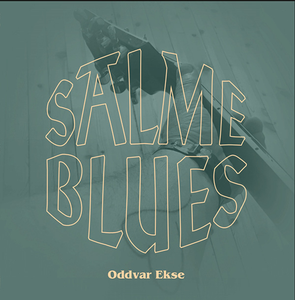 ODDVAR EKSE - Salmeblues