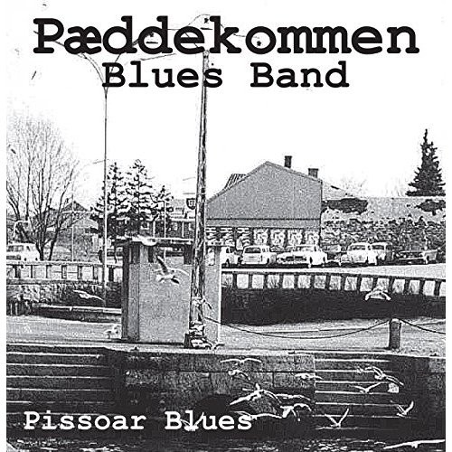 PÆDDEKOMMEN  BLUES BAND - Pissoar Blues