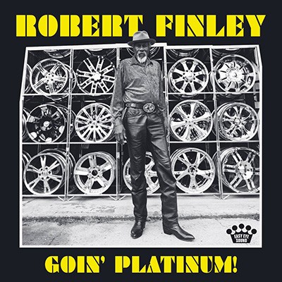 ROBERT FINLEY - Goin’ Platinum