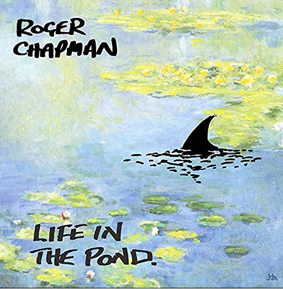 ROGER CHAPMAN  - Life In The Pond