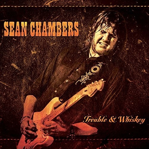 SEAN CHAMBERS - Trouble & whiskey