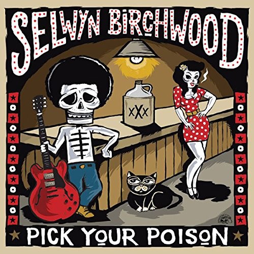 SELWYN BIRCHWOOD - Pick Your Poison