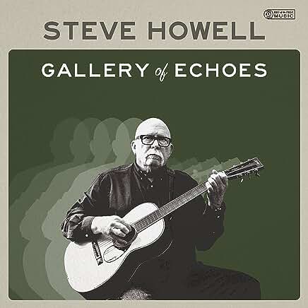 STEVE HOWELL - Gallery of Echoes
