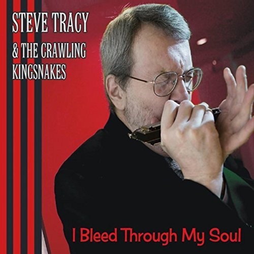 Steve Tracy and the Crawling Kingsnakes - I Bleed Through My Soul