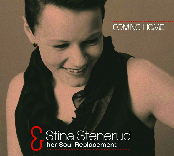 STINA STENERUD & HER SOUL REPLACEMENT  - Coming Home 