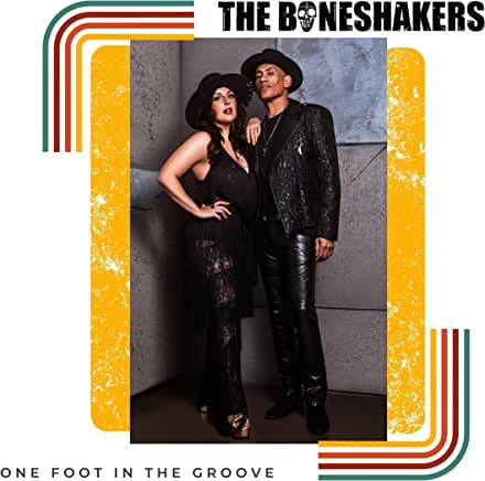 THE BONESHAKERS  - One Foot in the Groove