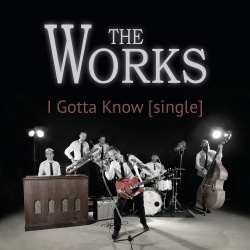The Works - I Gotta Know