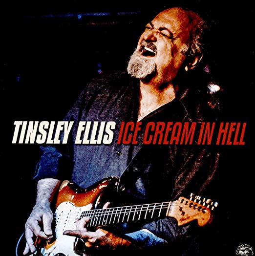 TINSLEY ELLIS - Ice Cream In Hell