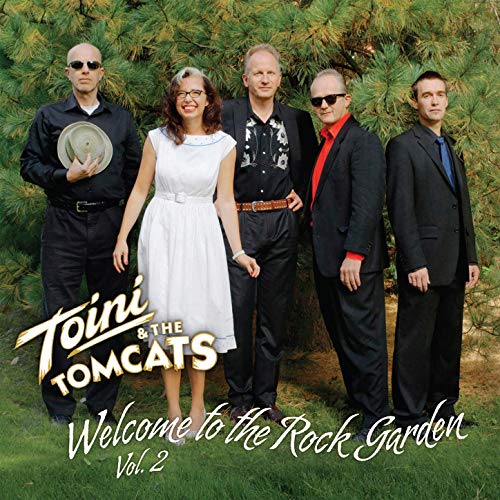 TOINI & THE TOMCATS  - Welcome To The Rock Garden vol.1 