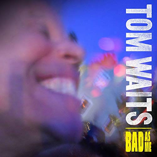 Tom Waits - Bad As Me 