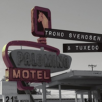 TROND SVENDSEN & TUXEDO - Palomino Motel