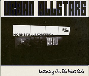 URBAN ALLSTARS - Loitering on The  West Side