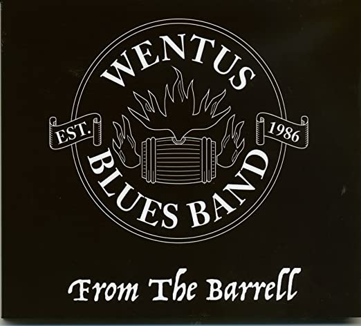 WENTUS BLUES BAND - From The Barrell