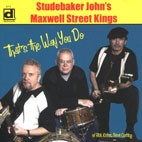 STUDEBAKER JOHN'S MAXWELL STREET KINGS - That's The Way You Do