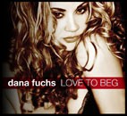 Dana Fuchs - Love To Beg