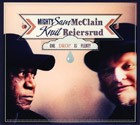 MIGHTY SAM McCLAIN &  KNUT REIERSRUD - One Drop Is Plenty