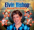 ELVIN BISHOP - Raisin Hell Revue