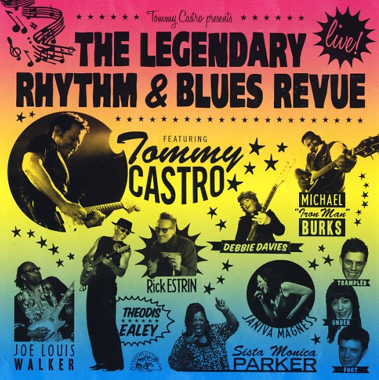 Tommy Castro - The Legendary Rhythm & Blues Revue – Live!