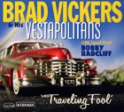 Brad Vickers & his Vestapolitans - Travelling Fool