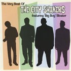 The City Shakers featuring Big Boy Bloater - The Very Best Of