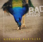 NOBODY’S BUSINESS - Bad Seeds