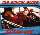 BRYAN?LEE - Old School Blues