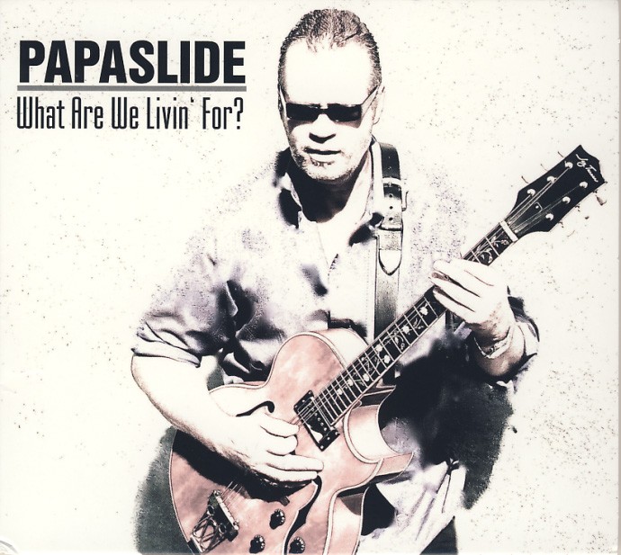 PAPASLIDE - What Are We Livin’ For?