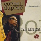 CORNELL DUPREE - I’m Alright