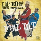 Lil’Ed and The Blues Imperials - Full Tilt