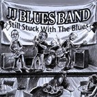 JJ Blues Band - Still Stuck With The Blues