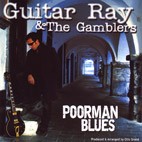 Guitar Ray &  The Gamblers - Poorman Blues