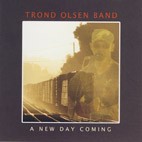 Trond Olsen Band - A New Day Coming