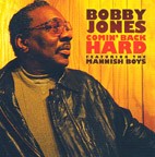 Bobby Jones feat. The Mannish Boys - Comin’ Back Hard