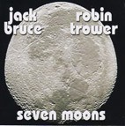 Jack Bruce /Robin Trower - Seven Moons